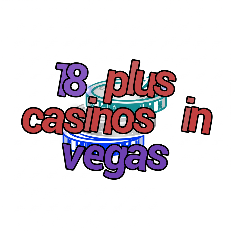 18 plus casinos in vegas